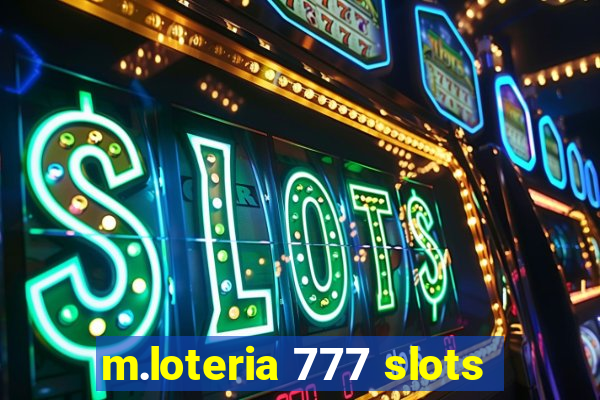 m.loteria 777 slots